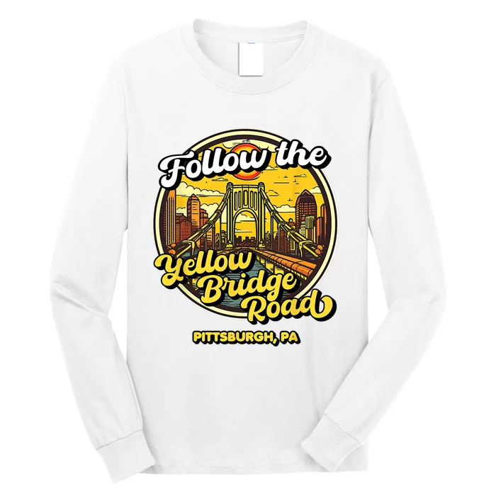 Follow The Yellow Bridge Road Pittsburgh Fan Long Sleeve Shirt