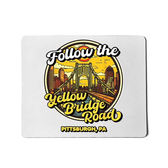 Follow The Yellow Bridge Road Pittsburgh Fan Mousepad