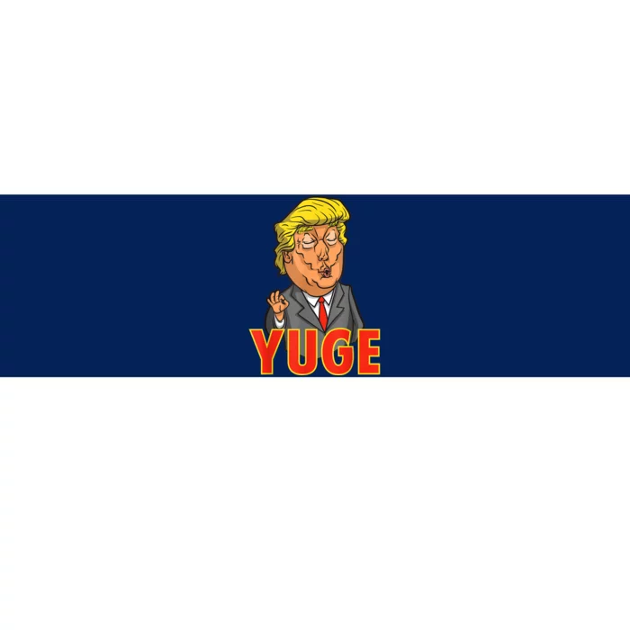 Funny Trump Yuge Comedy Novelty Political Satire Bumper Sticker