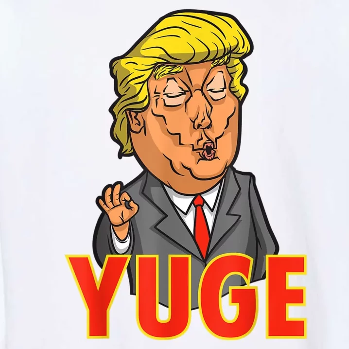 Funny Trump Yuge Comedy Novelty Political Satire Garment-Dyed Sweatshirt