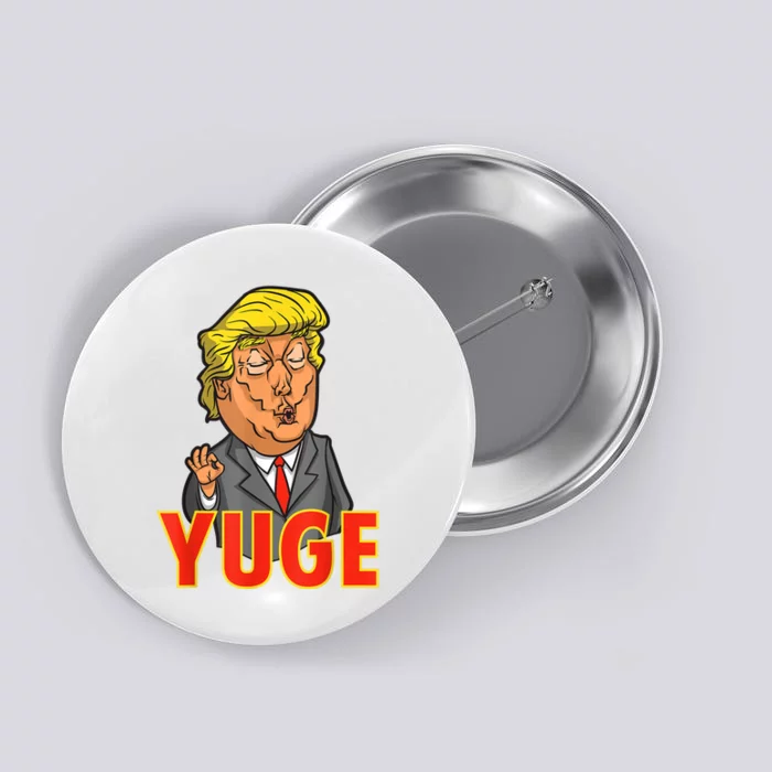 Funny Trump Yuge Comedy Novelty Political Satire Button