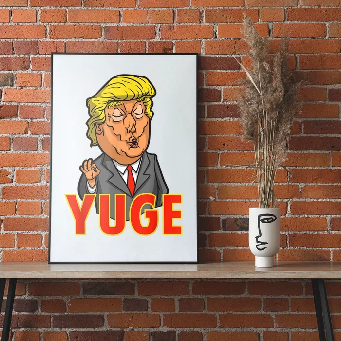 Funny Trump Yuge Comedy Novelty Political Satire Poster