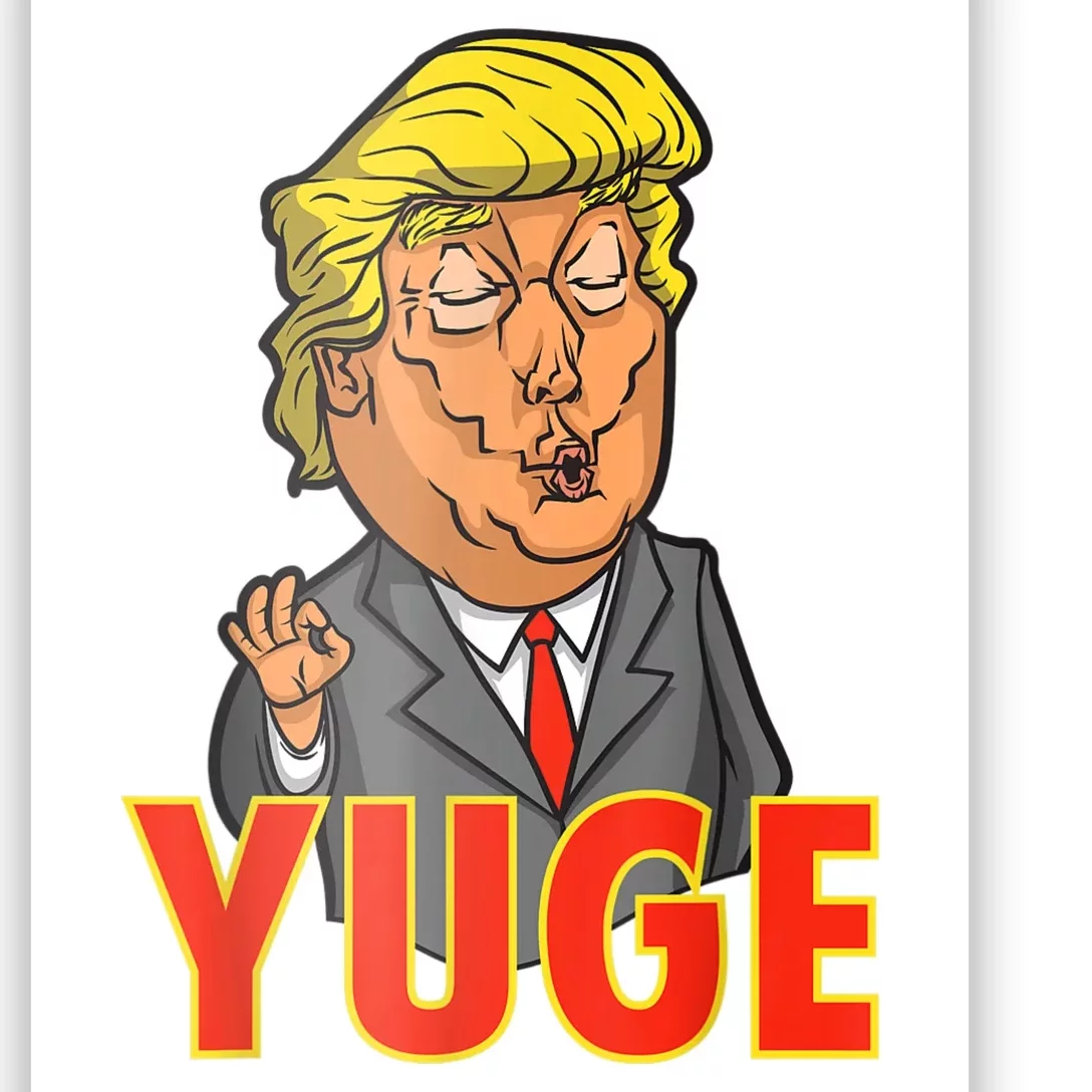 Funny Trump Yuge Comedy Novelty Political Satire Poster