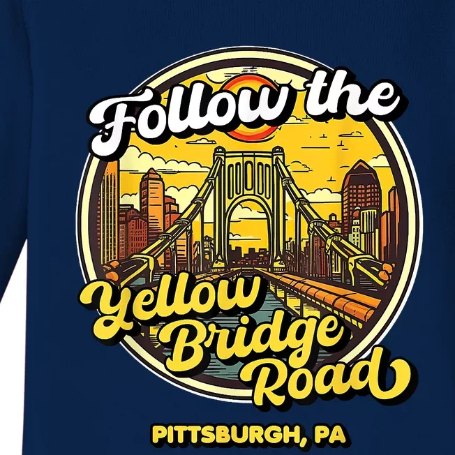 Follow The Yellow Bridge Road Pittsburgh Fan Baby Long Sleeve Bodysuit