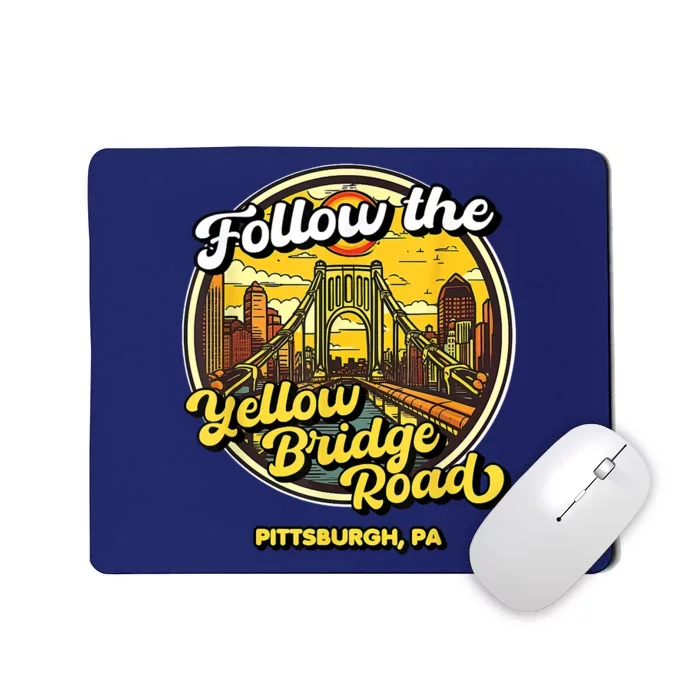 Follow The Yellow Bridge Road Pittsburgh Fan Mousepad