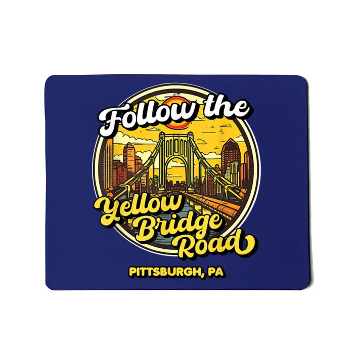 Follow The Yellow Bridge Road Pittsburgh Fan Mousepad