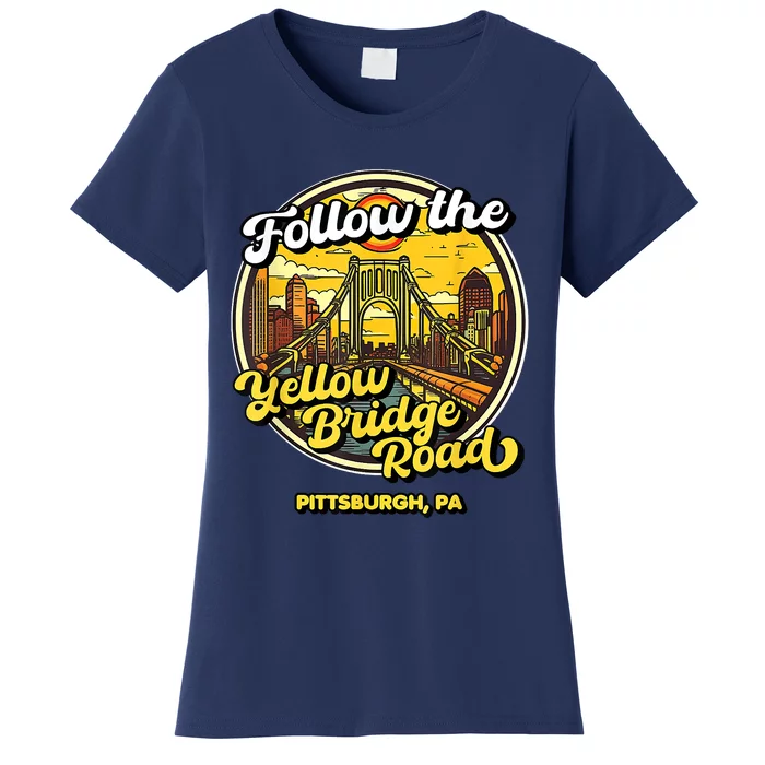 Follow The Yellow Bridge Road Pittsburgh Fan Women's T-Shirt