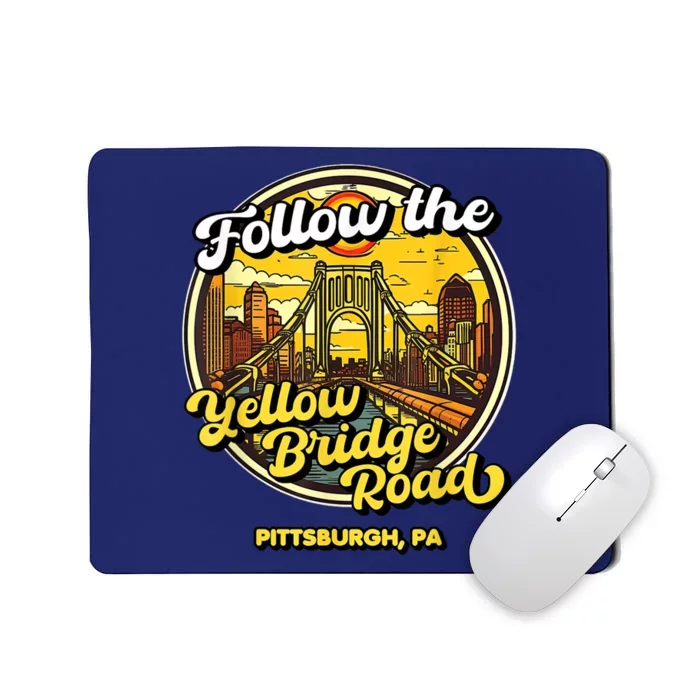 Follow The Yellow Bridge Road Pittsburgh Fan Mousepad