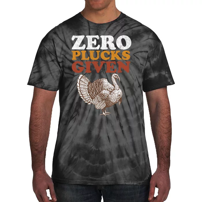 Funny Turkey Zero Plucks Given Thanksgiving Tie-Dye T-Shirt