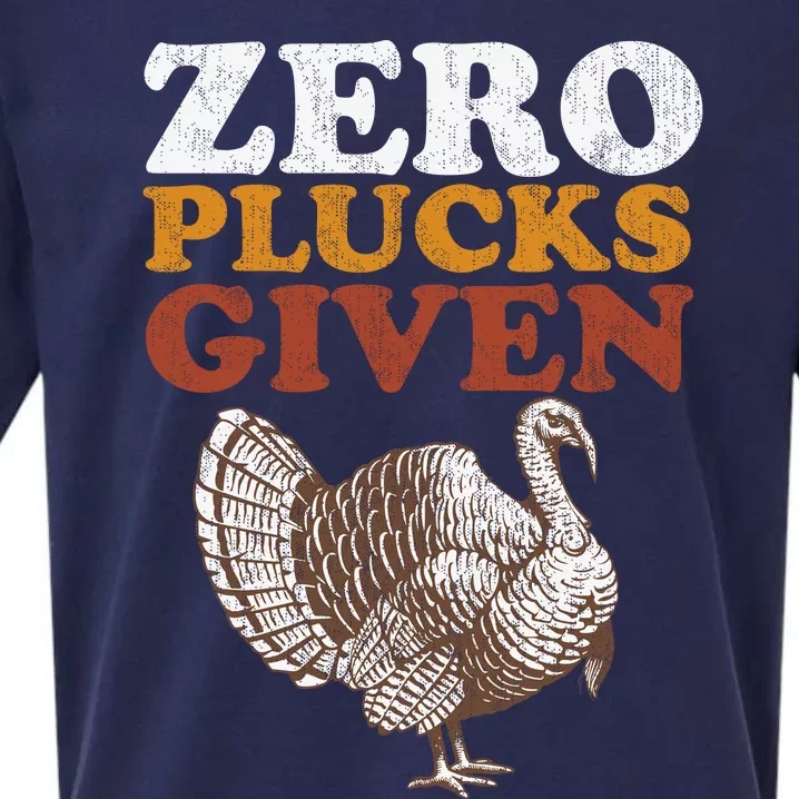 Funny Turkey Zero Plucks Given Thanksgiving Sueded Cloud Jersey T-Shirt