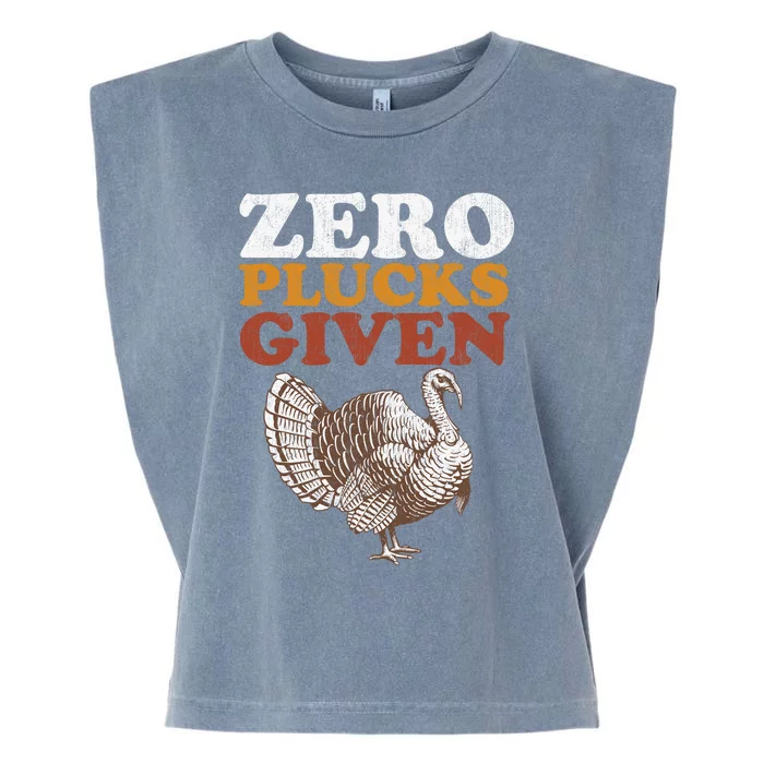 Funny Turkey Zero Plucks Given Thanksgiving Garment-Dyed Women's Muscle Tee