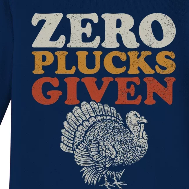 Funny Turkey Zero Plucks Given Thanksgiving Baby Long Sleeve Bodysuit