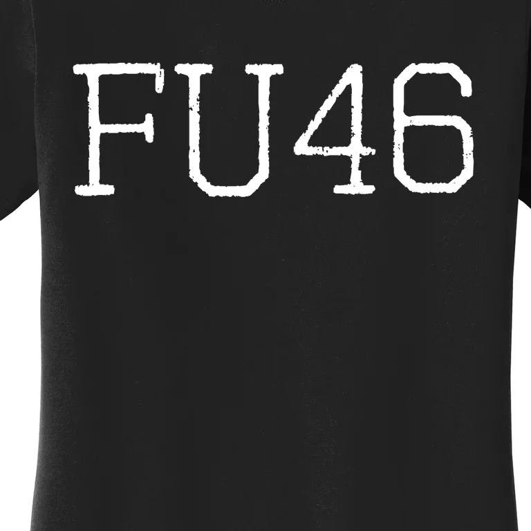 FU46 Anti Joe Biden Women's T-Shirt