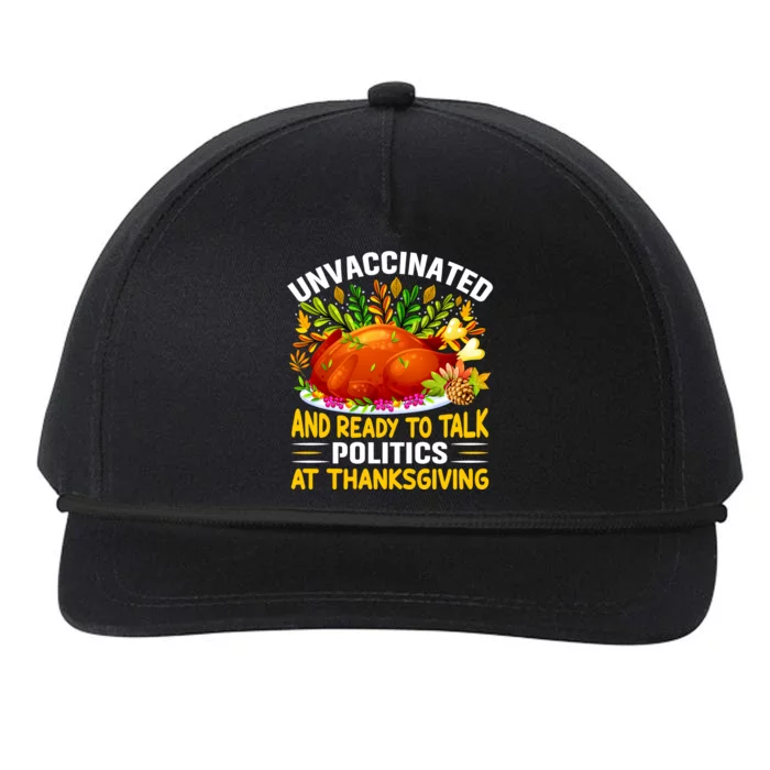 Funny Unvaccinated And Ready To Talk Politics At Thanksgiving Snapback Five-Panel Rope Hat