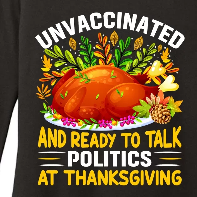 Funny Unvaccinated And Ready To Talk Politics At Thanksgiving Womens CVC Long Sleeve Shirt