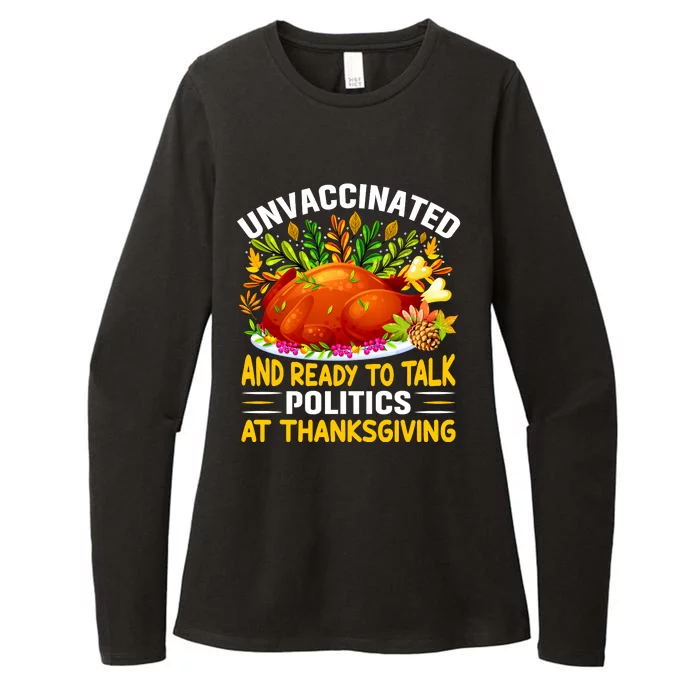 Funny Unvaccinated And Ready To Talk Politics At Thanksgiving Womens CVC Long Sleeve Shirt