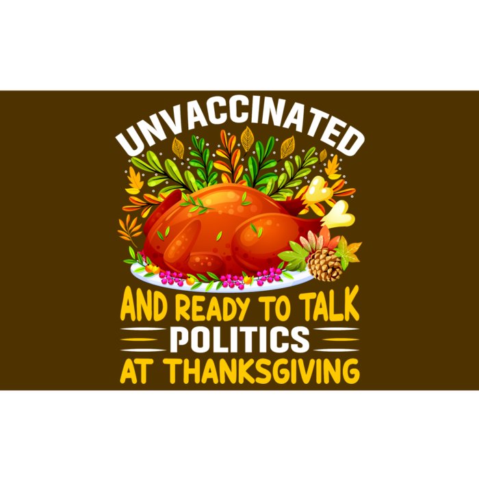 Funny Unvaccinated And Ready To Talk Politics At Thanksgiving Bumper Sticker