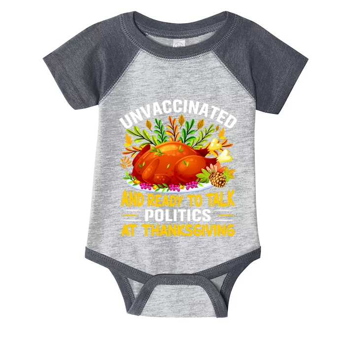 Funny Unvaccinated And Ready To Talk Politics At Thanksgiving Infant Baby Jersey Bodysuit