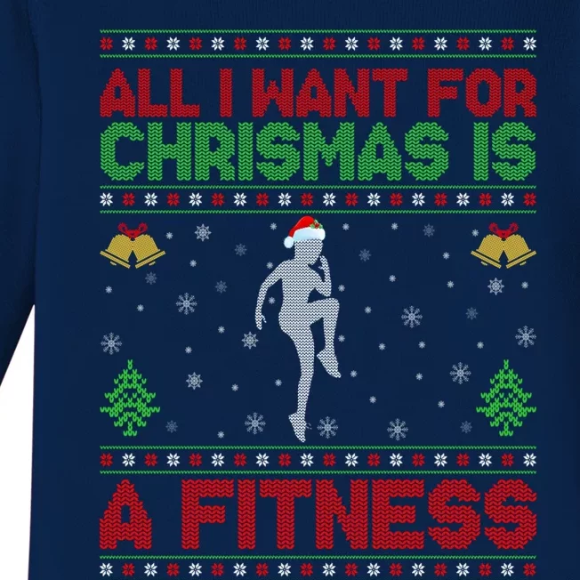 Funny Ugly All I Want For Christmas Is A Fitness Meaningful Gift Baby Long Sleeve Bodysuit