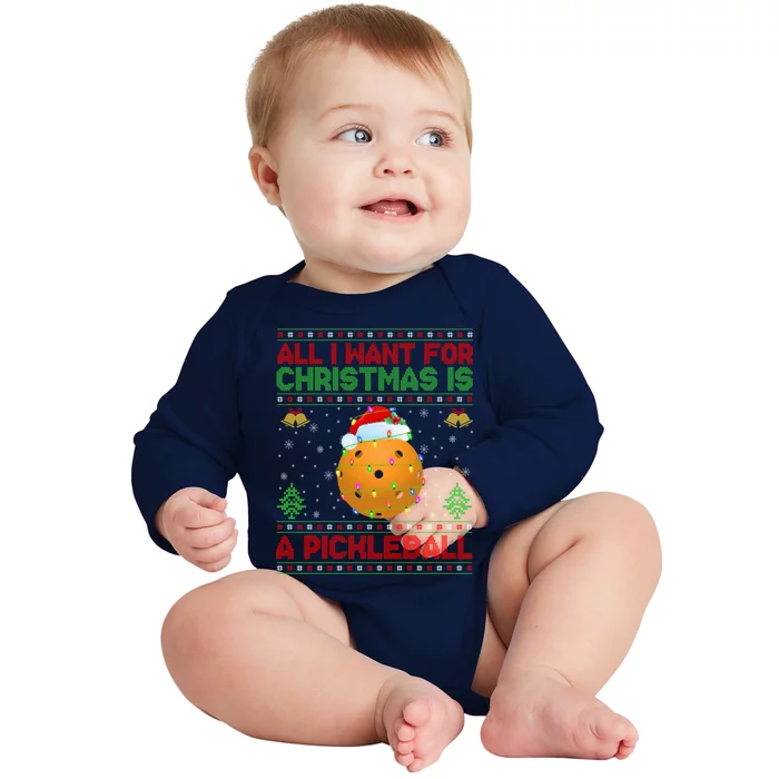 Funny Ugly All I Want For Christmas Is A Pickleball Gift Baby Long Sleeve Bodysuit