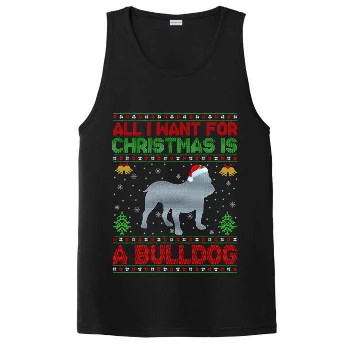 Funny Ugly All I Want For Christmas Is A Bulldog Gift Performance Tank