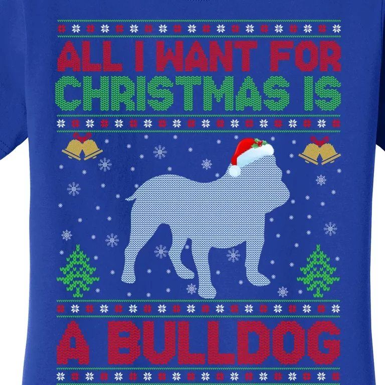 Funny Ugly All I Want For Christmas Is A Bulldog Gift Women's T-Shirt