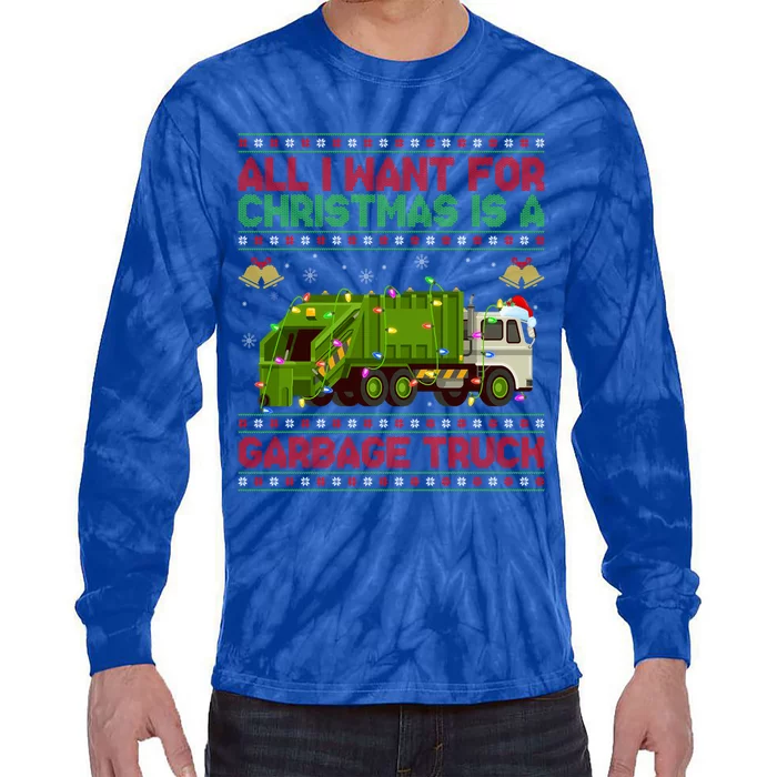 Funny Ugly All I Want For Christmas Is A Garbage Truck Gift Tie-Dye Long Sleeve Shirt