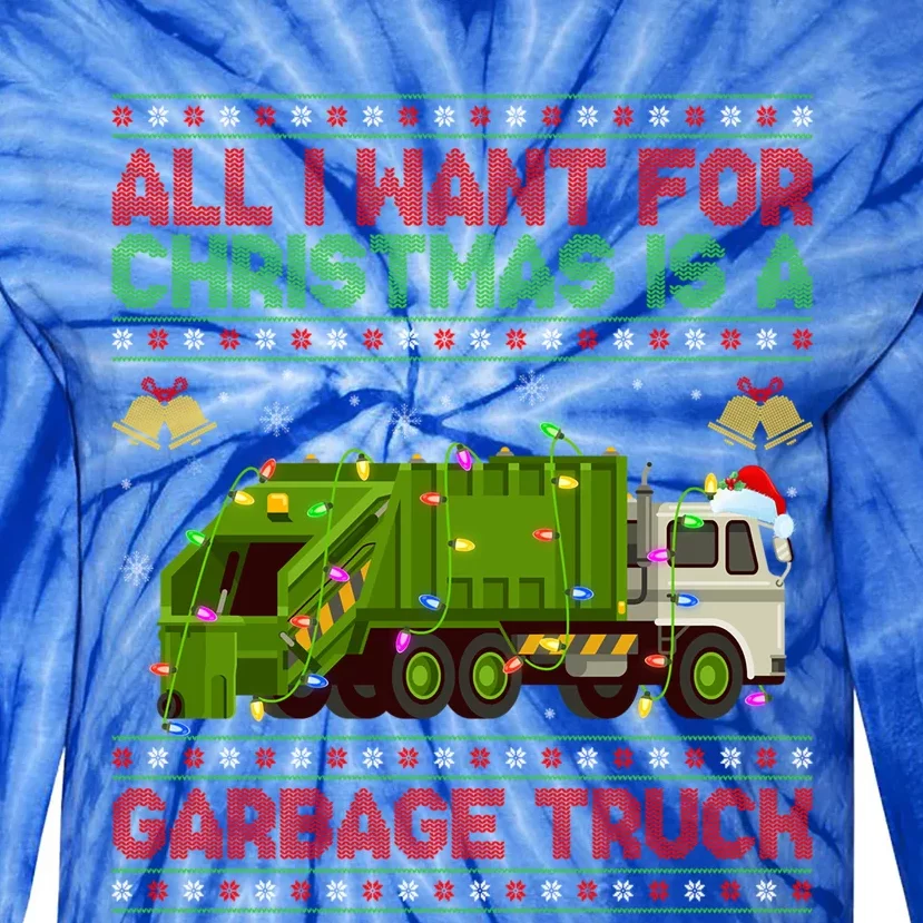 Funny Ugly All I Want For Christmas Is A Garbage Truck Gift Tie-Dye Long Sleeve Shirt