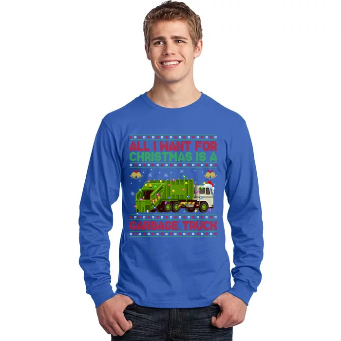 Funny Ugly All I Want For Christmas Is A Garbage Truck Meaningful Gift Tall Long Sleeve T-Shirt