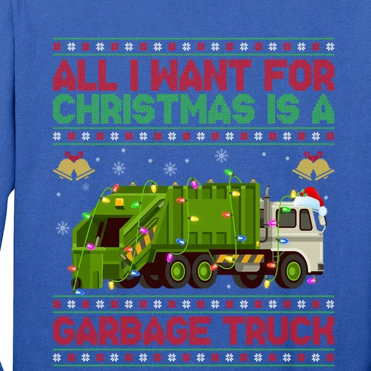 Funny Ugly All I Want For Christmas Is A Garbage Truck Meaningful Gift Tall Long Sleeve T-Shirt