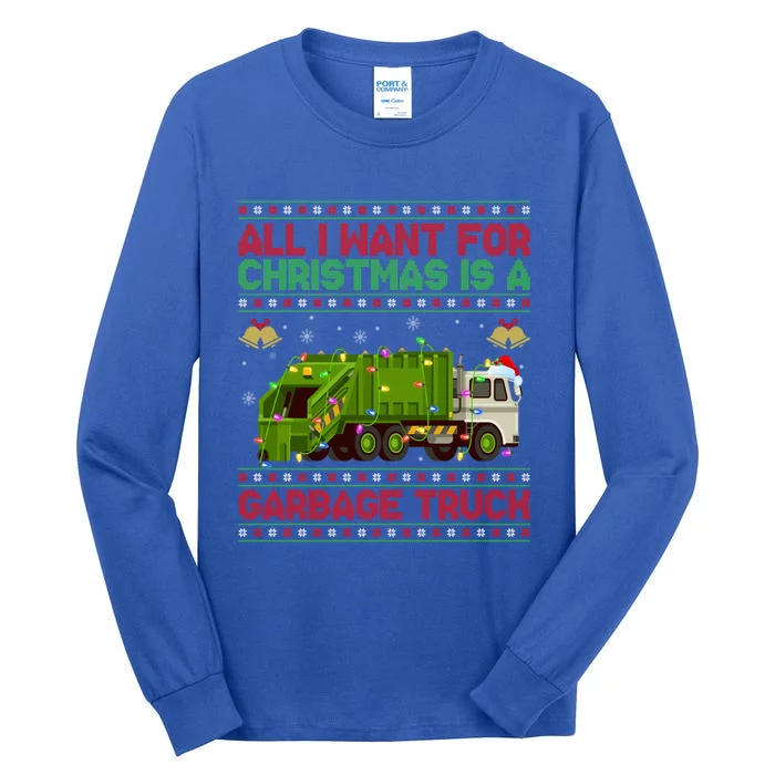 Funny Ugly All I Want For Christmas Is A Garbage Truck Meaningful Gift Tall Long Sleeve T-Shirt