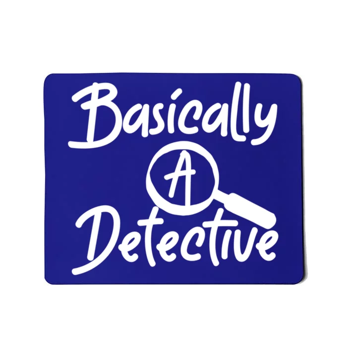 Fun Unique Basically A Detective For True Crime Lovers Great Gift Mousepad