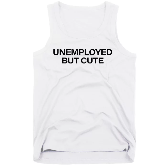 Funny Unemployed But Cute Tank Top