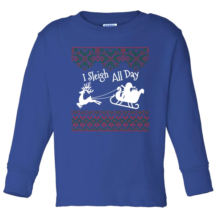 Funny Ugly Christmas Sweater I Sleigh All Day Santa Elves Cool Gift Toddler Long Sleeve Shirt