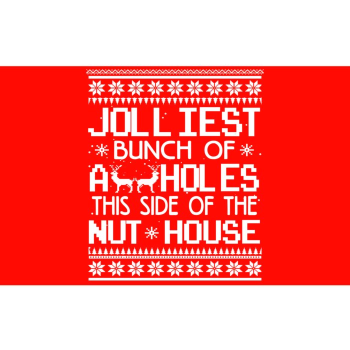 Jolliest Bunch of Assholes This Side of the Nuthouse Ugly Christmas Bumper Sticker