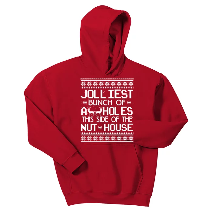 Jolliest Bunch of Assholes This Side of the Nuthouse Ugly Christmas Kids Hoodie