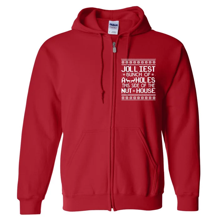 Jolliest Bunch of Assholes This Side of the Nuthouse Ugly Christmas Full Zip Hoodie