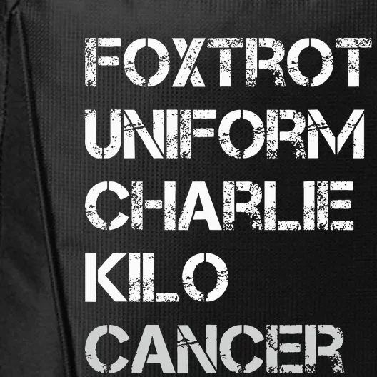 Foxtrot Uniform Charlie Kilo Fuck Lung Cancer City Backpack