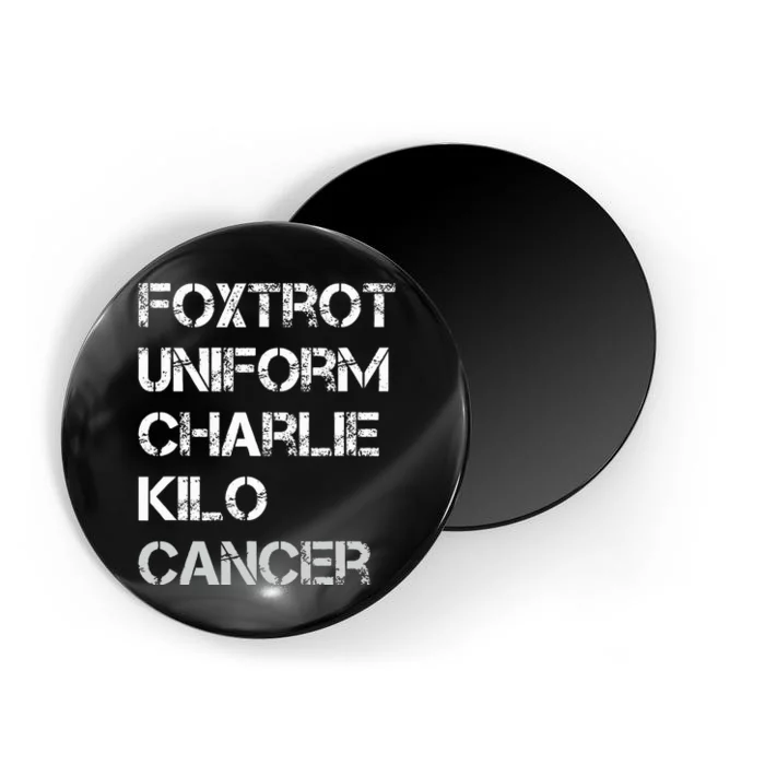 Foxtrot Uniform Charlie Kilo Fuck Lung Cancer Magnet