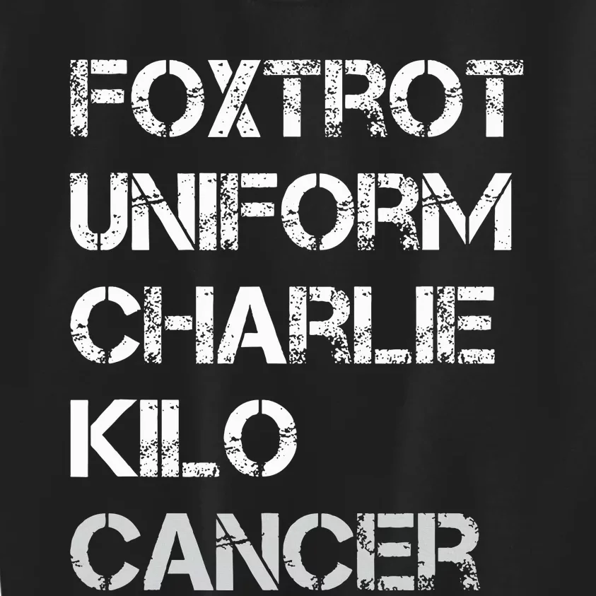 Foxtrot Uniform Charlie Kilo Fuck Lung Cancer Kids Sweatshirt