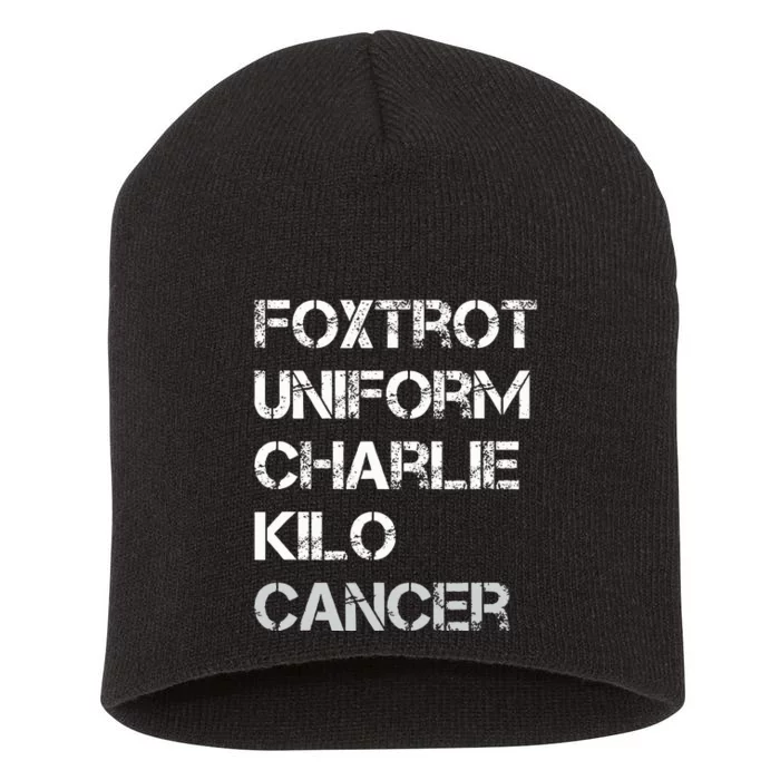 Foxtrot Uniform Charlie Kilo Fuck Lung Cancer Short Acrylic Beanie