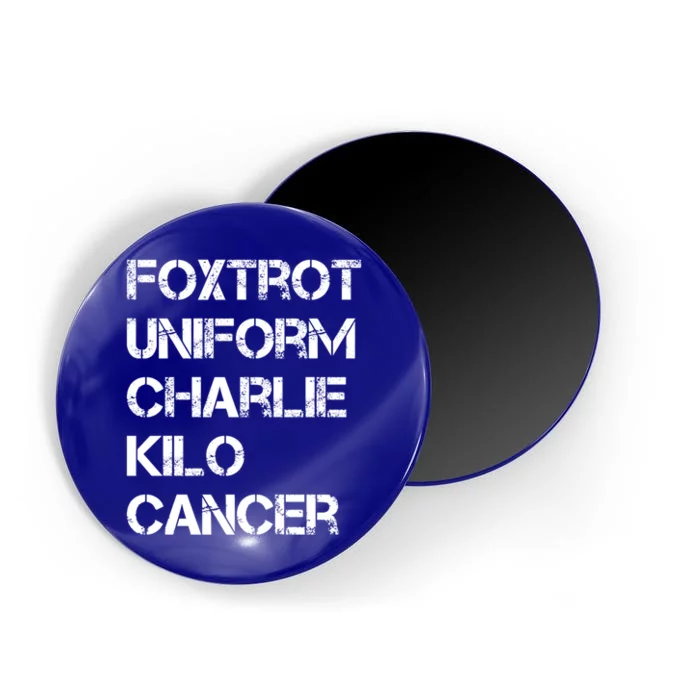 Foxtrot Uniform Charlie Kilo Fuck Lung Cancer Gift Magnet