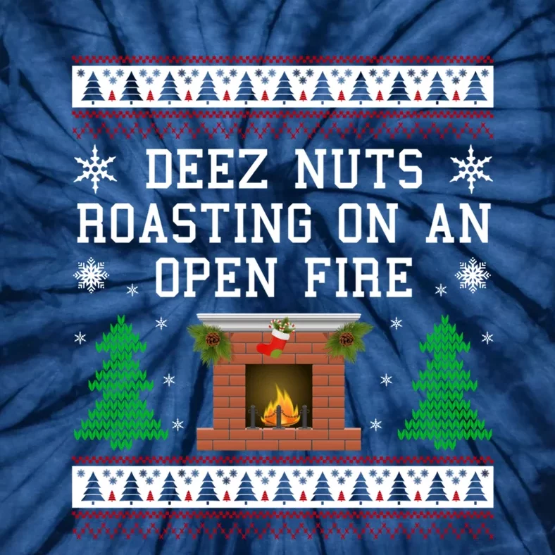 Funny Ugly Christmas Deez Nuts Roasting On An Open Fire Tie-Dye T-Shirt