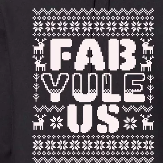 Funny Ugly Christmas Fabyuleus Fabulous Yule Premium Hoodie