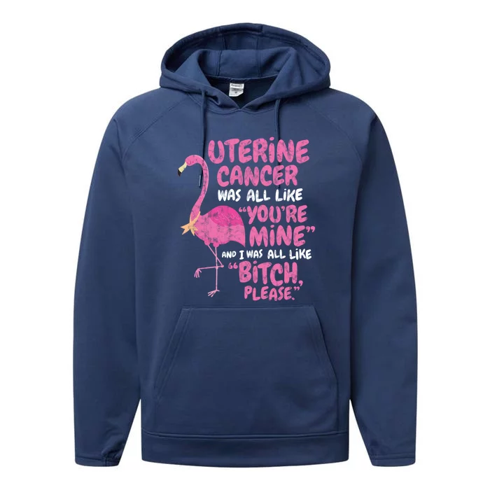 Funny Uterine Cancer Survivor Bitch Please Quote Flamingo Gift Performance Fleece Hoodie