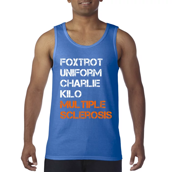 Foxtrot Uniform Charlie Kilo Fuck Multiple Sclerosis Cute Gift Tank Top