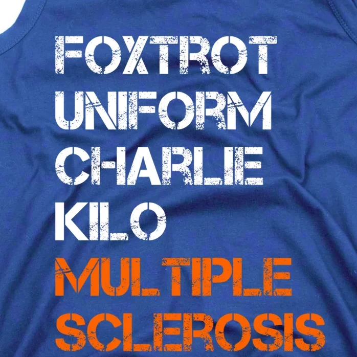 Foxtrot Uniform Charlie Kilo Fuck Multiple Sclerosis Cute Gift Tank Top