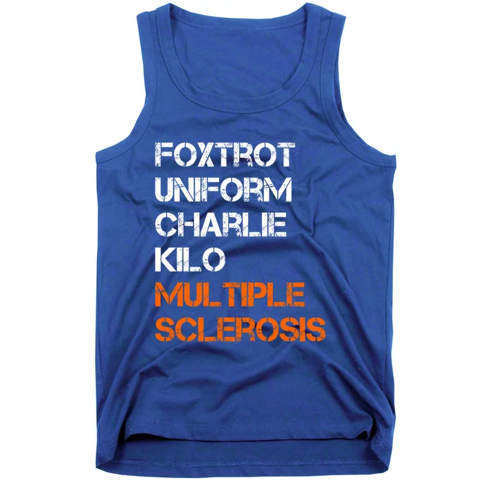 Foxtrot Uniform Charlie Kilo Fuck Multiple Sclerosis Cute Gift Tank Top