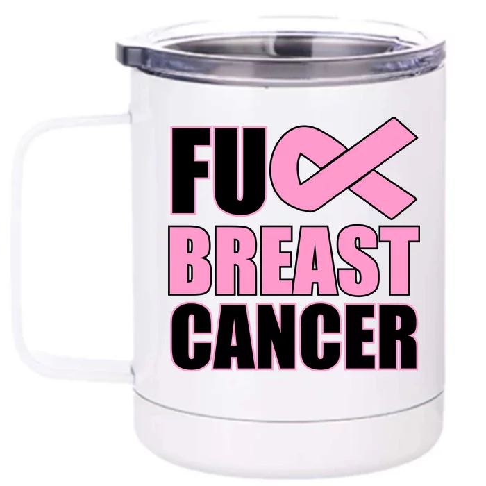 Fuck Breast Cancer Fight Logo Front & Back 12oz Stainless Steel Tumbler Cup