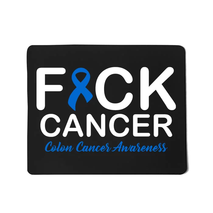 Fuck Cancer Colon Cancer Awareness Mousepad